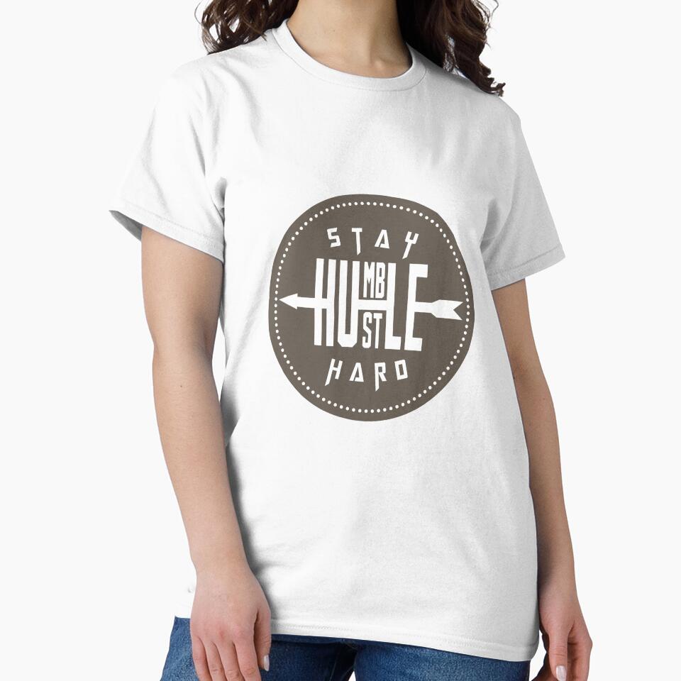 Funny Humble - Hustle Hard - Work Strong Be Kind Respectful Humor by stuch75