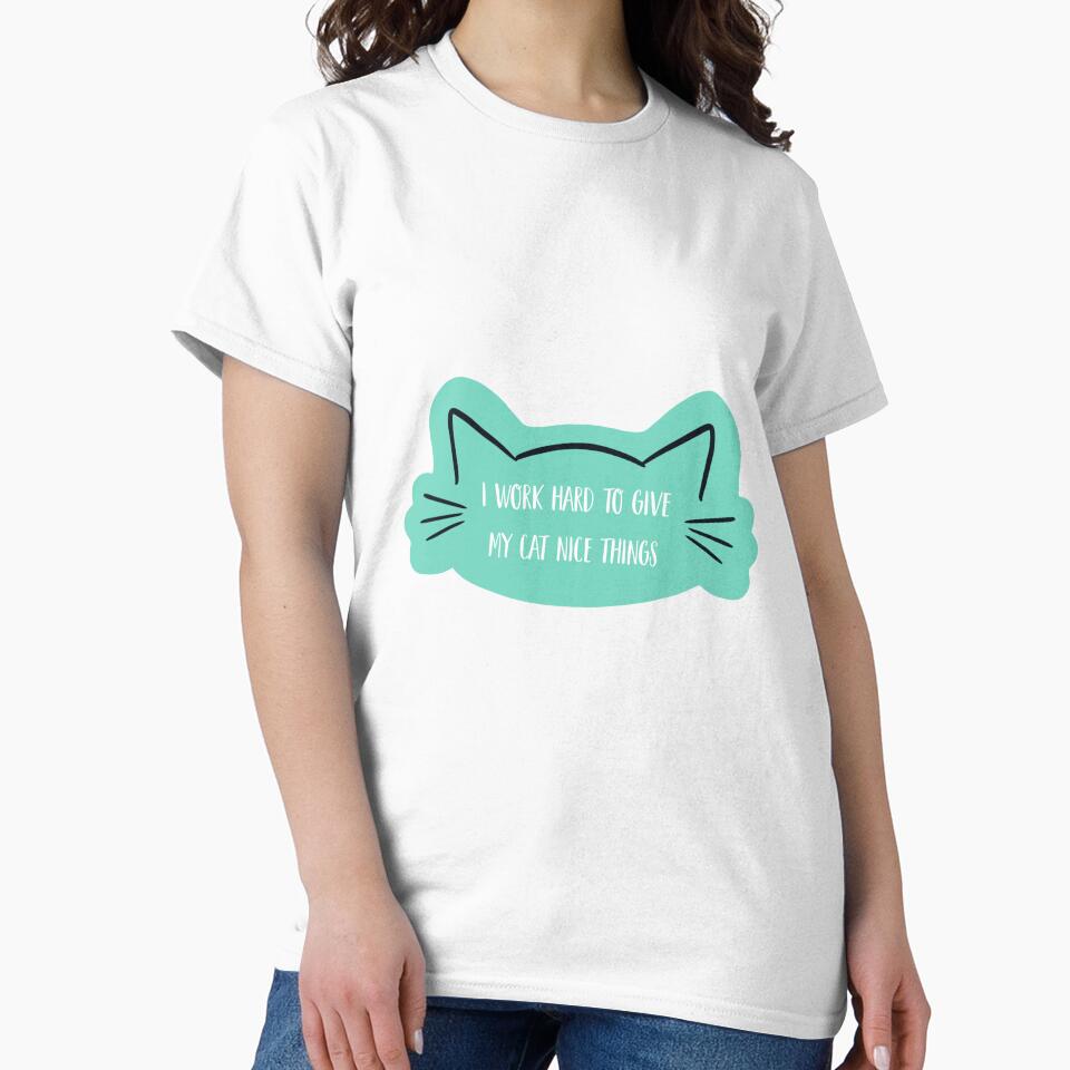 I work hard for that cat by The Flying Peach Designs by Payton Methvin