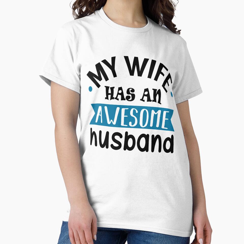 My Wife Has An Awesome Husband Funny by KsuAnn