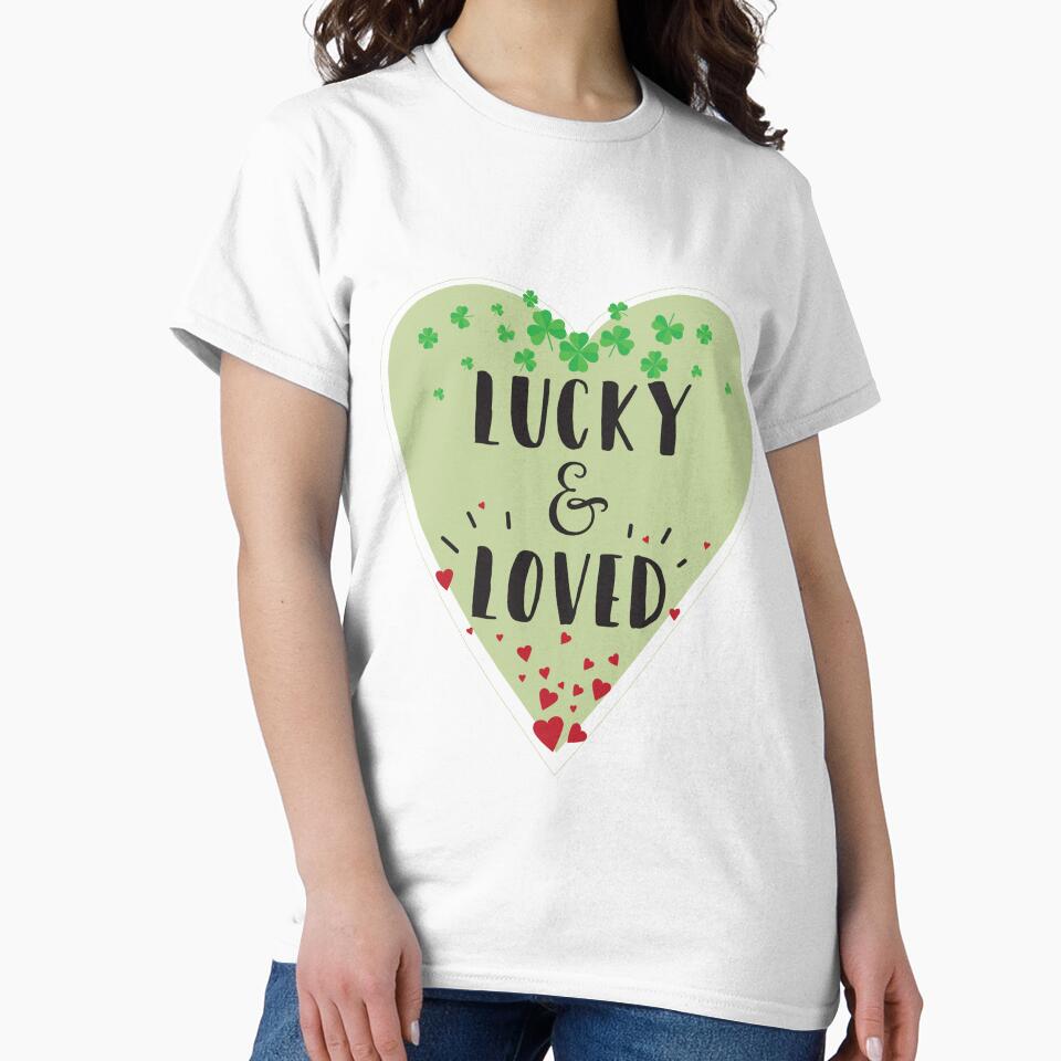 Lucky Irish And Loved Gift For Paddys St Patricks Day T-Shirt Sweater Hoodie Iphone Samsung Phone Case Coffee Mug Tablet Case by Irishtshirts