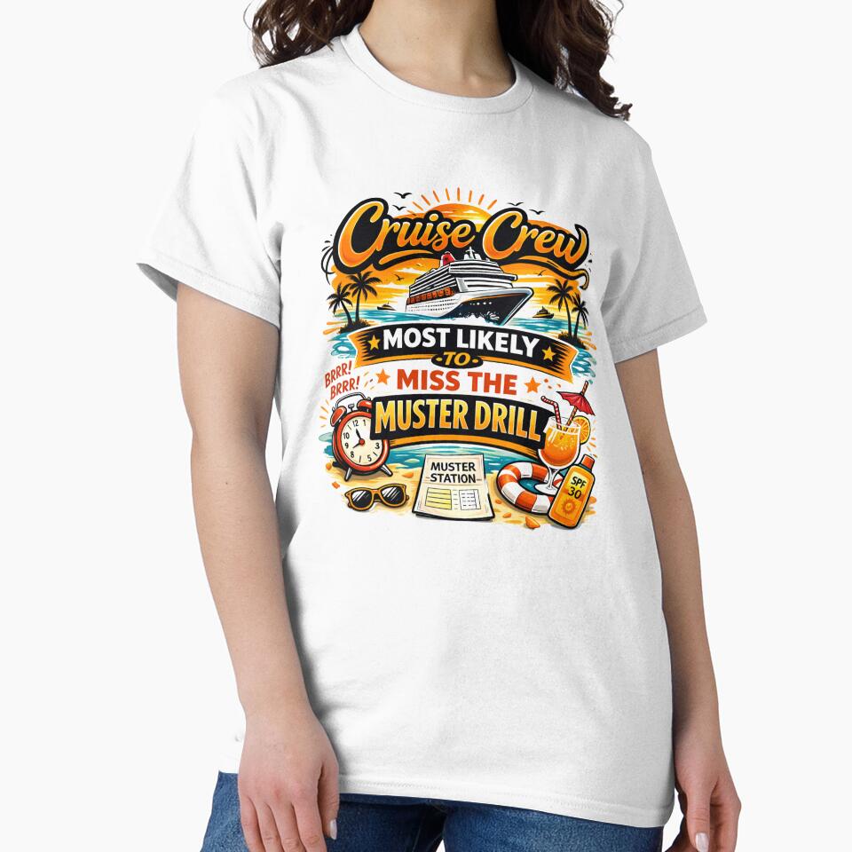 Cruise Crew - Most Likely to Miss the Muster Drill - Funny Cruise Shirts - Matching Cruise by ParfaitPrints
