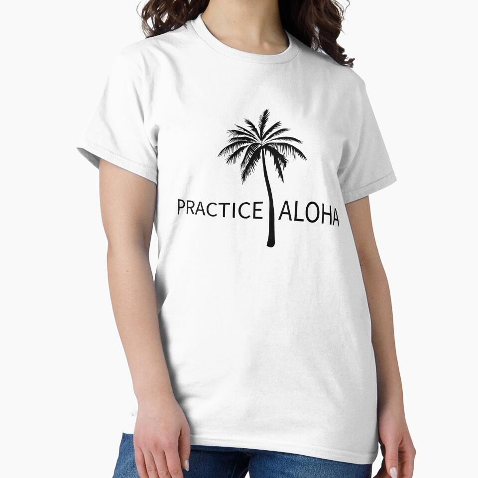 Practice Aloha by Soulofthetee