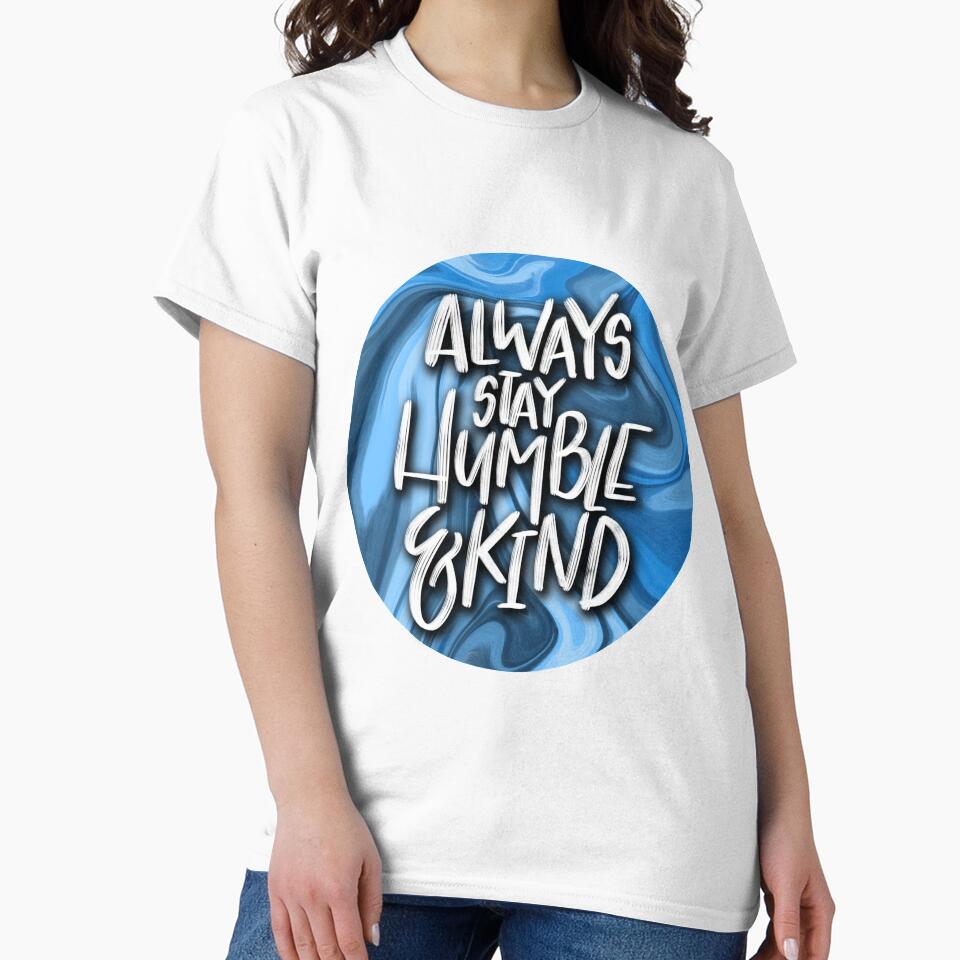 Always Stay Humble & Kind by LexisofRVAarts