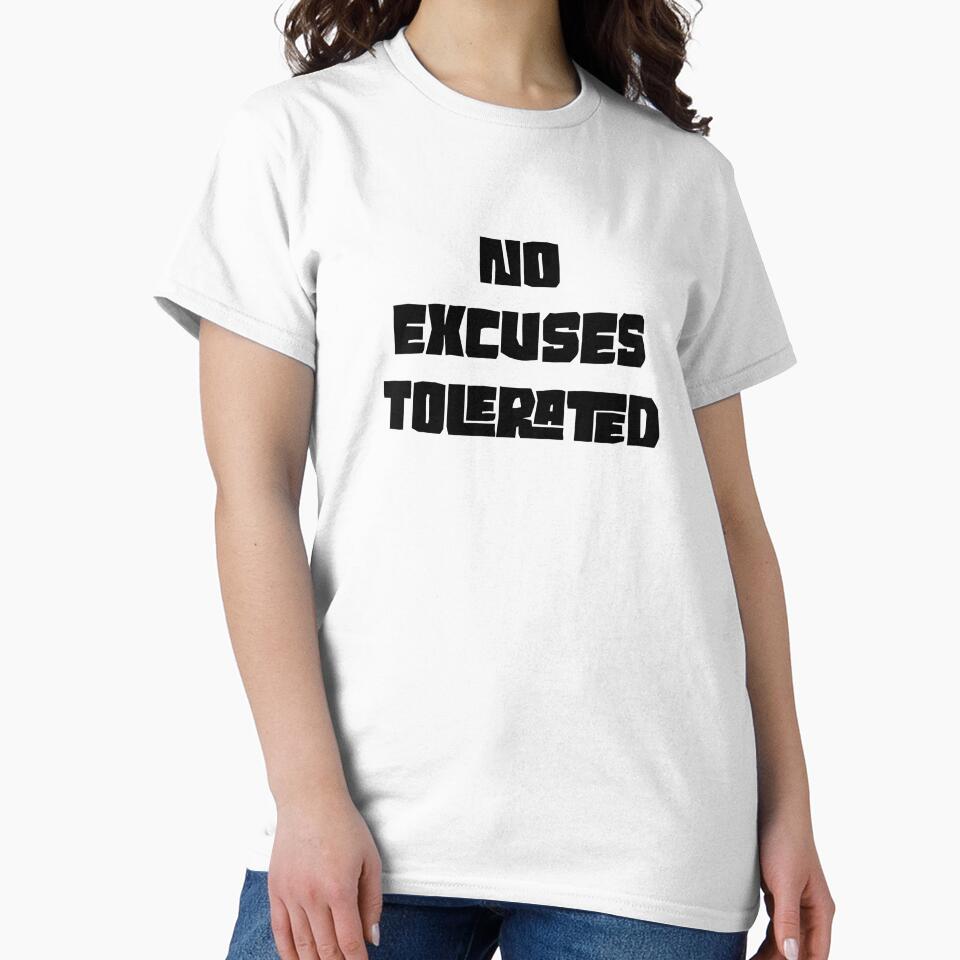 No Excuses Tolerated by KoolesttDesigns