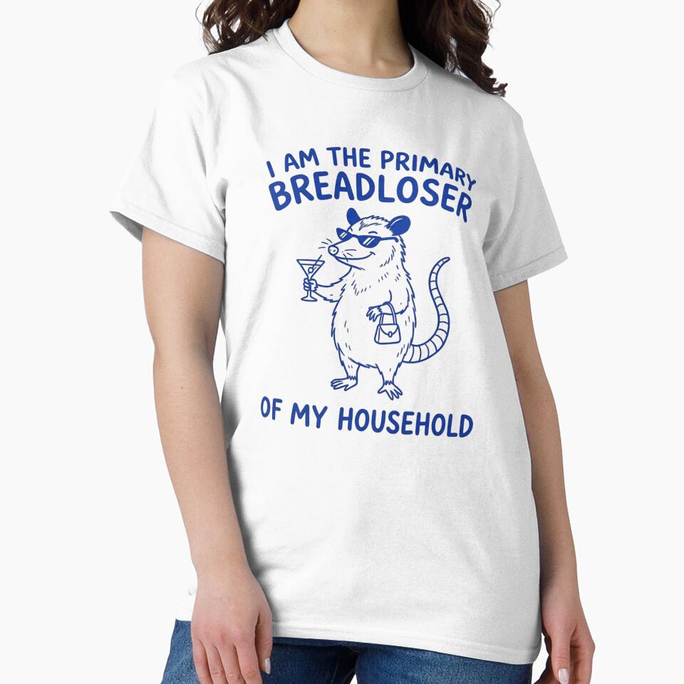 I Am The Primary Breadloser of My Household Funny Possum T-Shirt, Funny Possum Lover Gift, Raccoon Meme Graphic Tee by Trendably