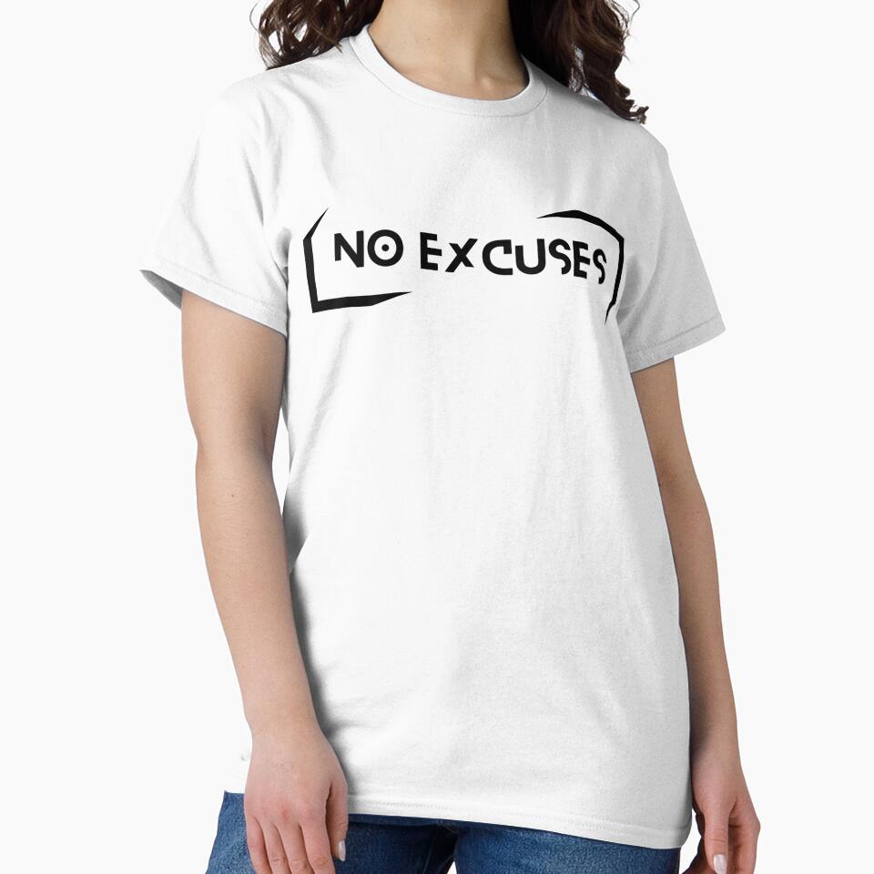 NO EXCUSES by DesignscapeWCF