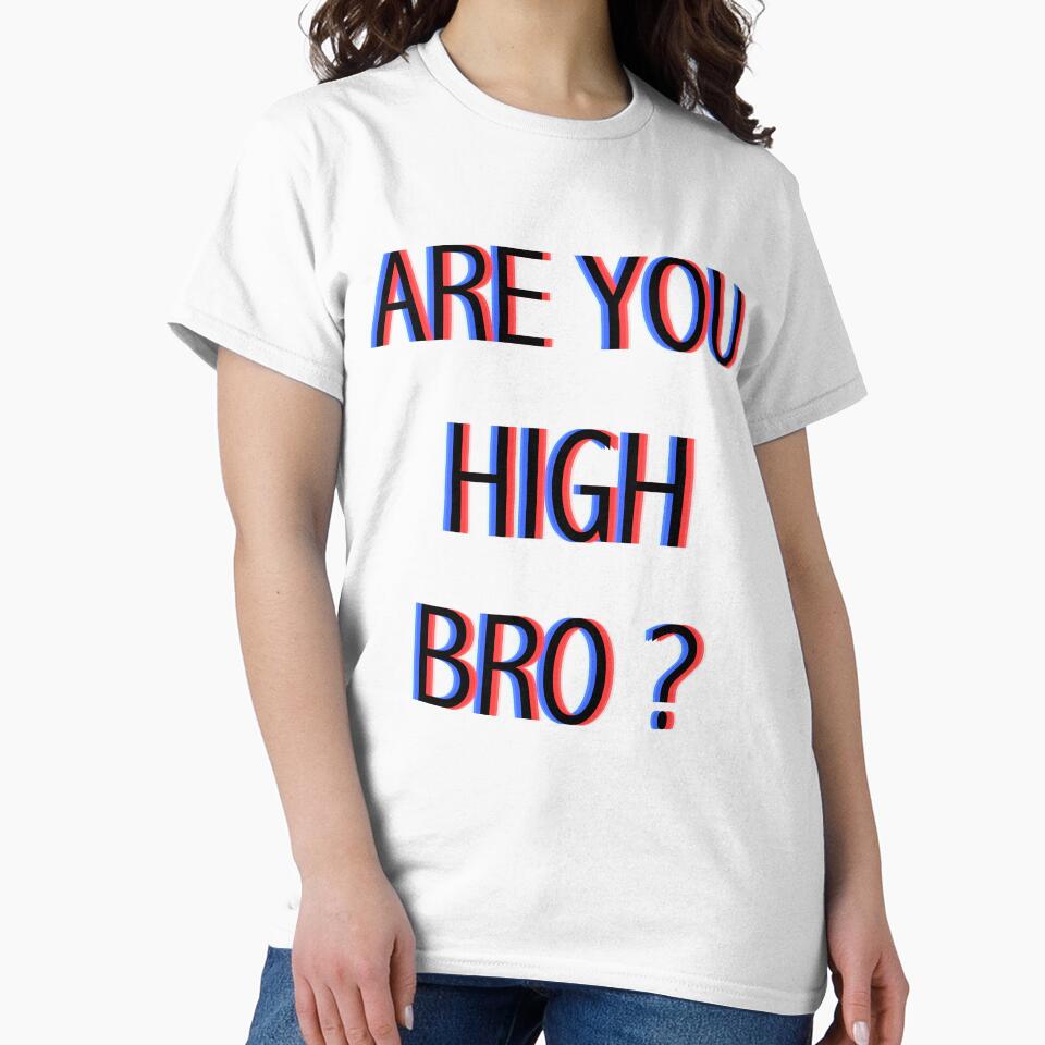 ARE YOU HIGH BRO ? by Nattouf