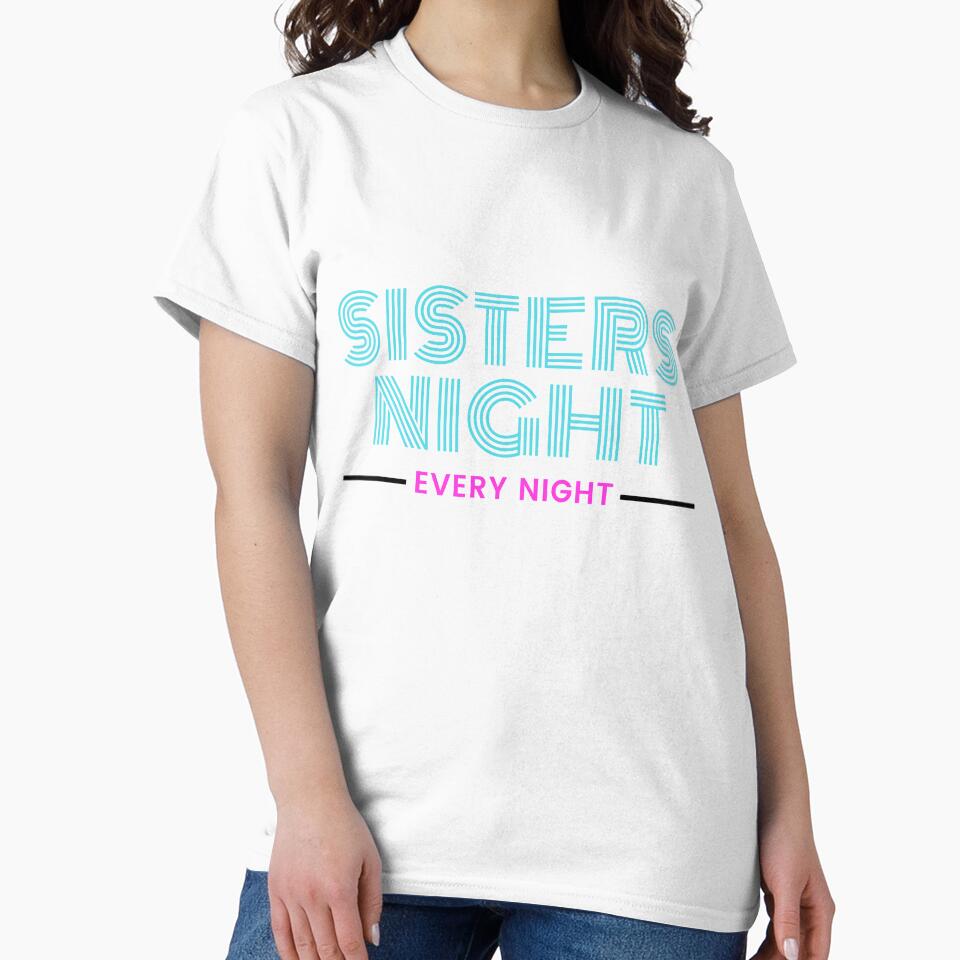 Sister's Night Every Night, Sister's Day Black by aivincible