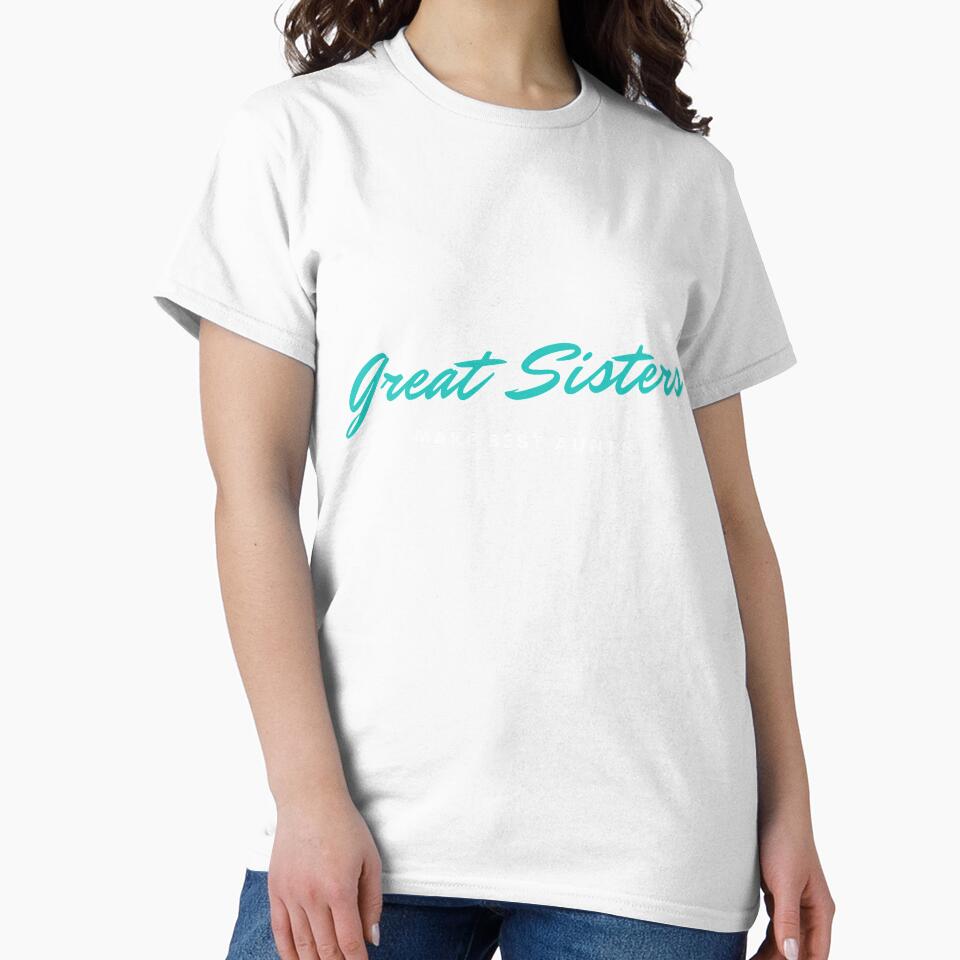 Great Sisters Make Best Aunts, Sister's Day Black by aivincible