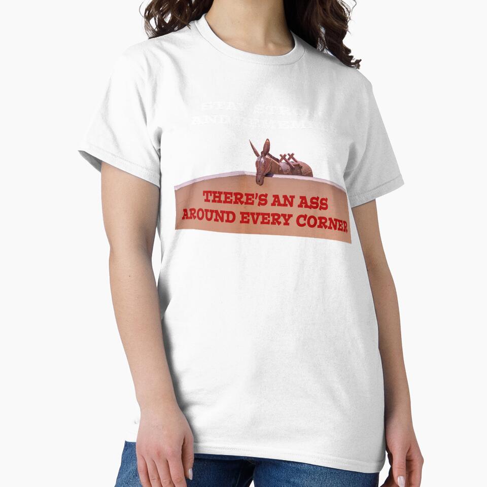There's An Ass Around Every Corner by Nomadic Spirit Studios
