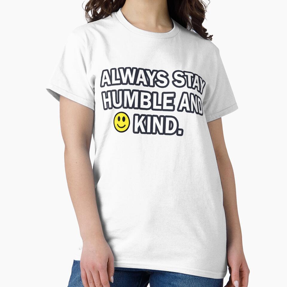 Always Stay Humble And Kind by overclock360
