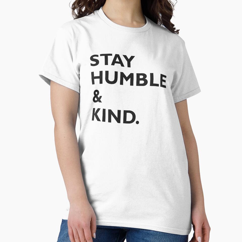 Stay Humble and Kind by Kara515