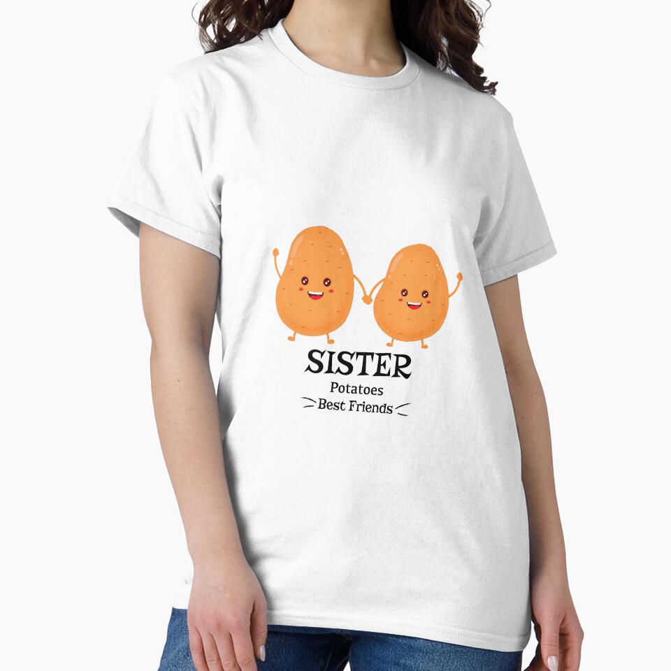 Sisters Best Friends - Best Big Sister - Love Little Sister - Potatoes Sister shirt - Best Friend Sister - My Sister shirt - Sister tee by happygiftideas