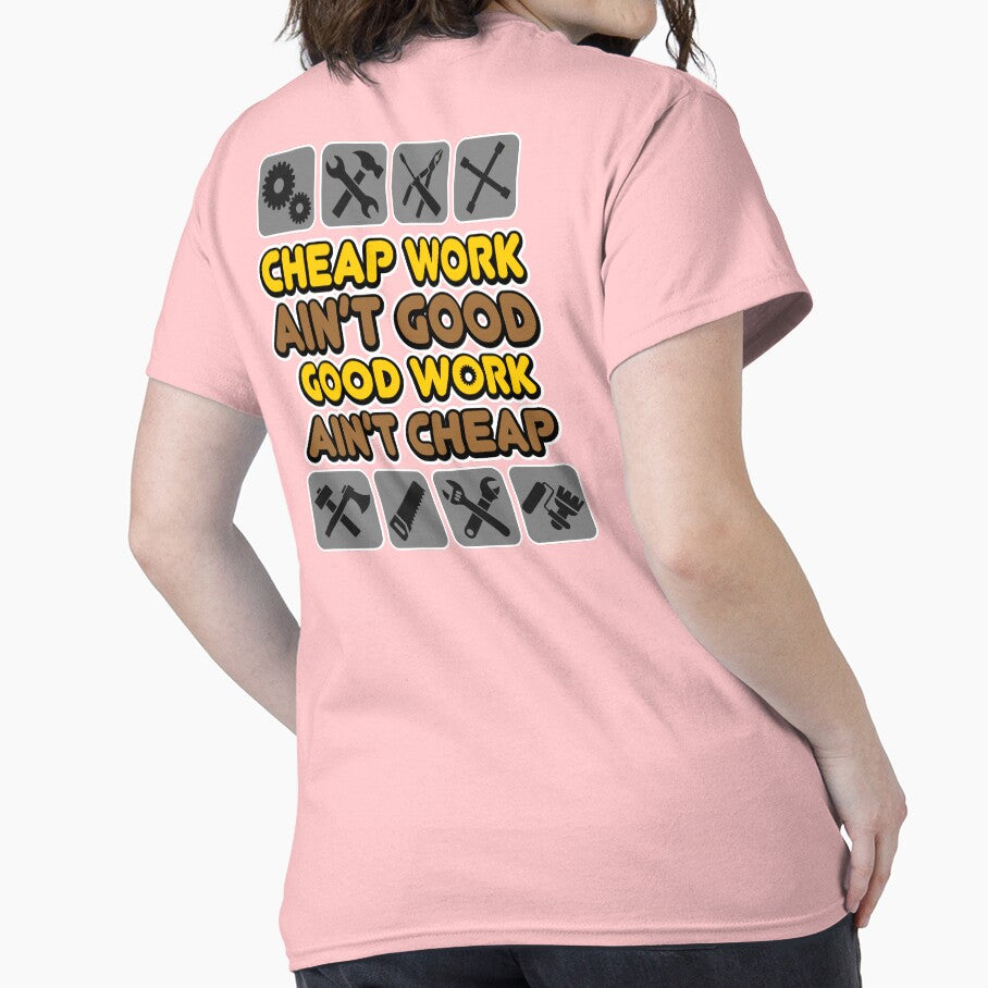 Cheap Work Ain't Good Good Work Ain't Cheap by helenacooper