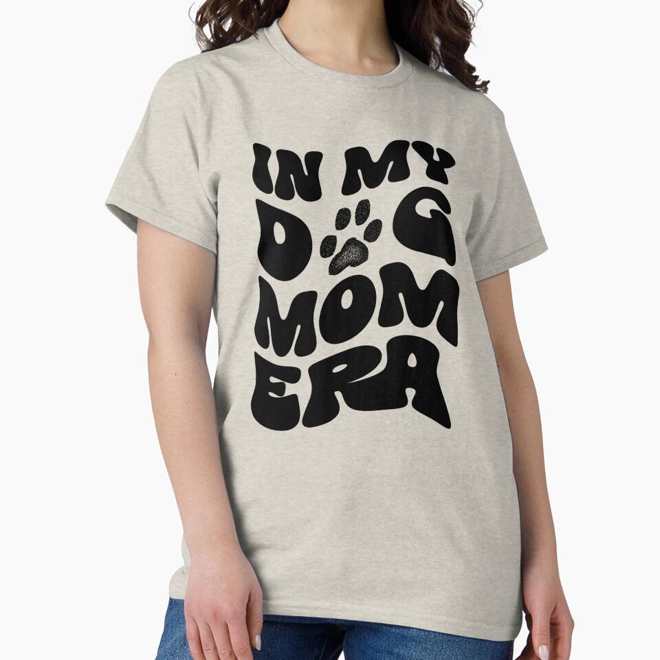 In my Dog Mom ERA - Black by PrintSoulDesign