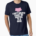 Sixteen Candles - I Can't Believe I Gave My Panties To A Geek by movie-shirts