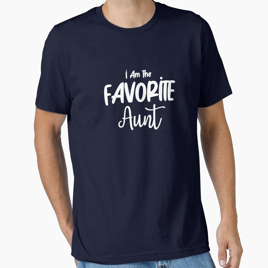 I Am The Favorite Aunt by Beinfashion