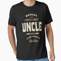 I Have a Crazy Uncle | Uncle Gift by cidolopez