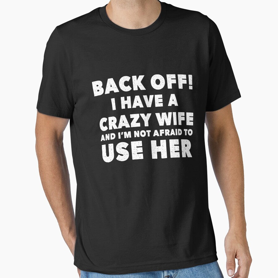 Back Off I Have A Crazy Wife by LimitedDes