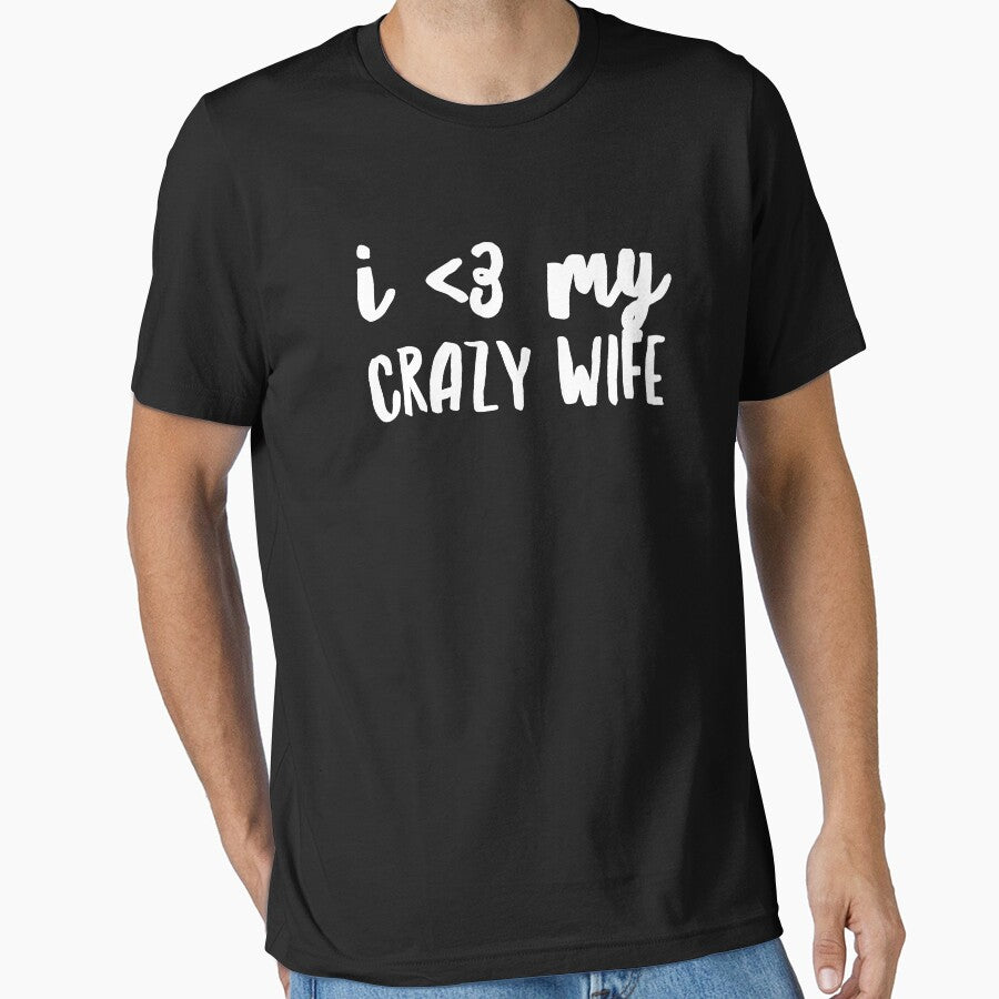 I love my crazy wife by alexmichel91
