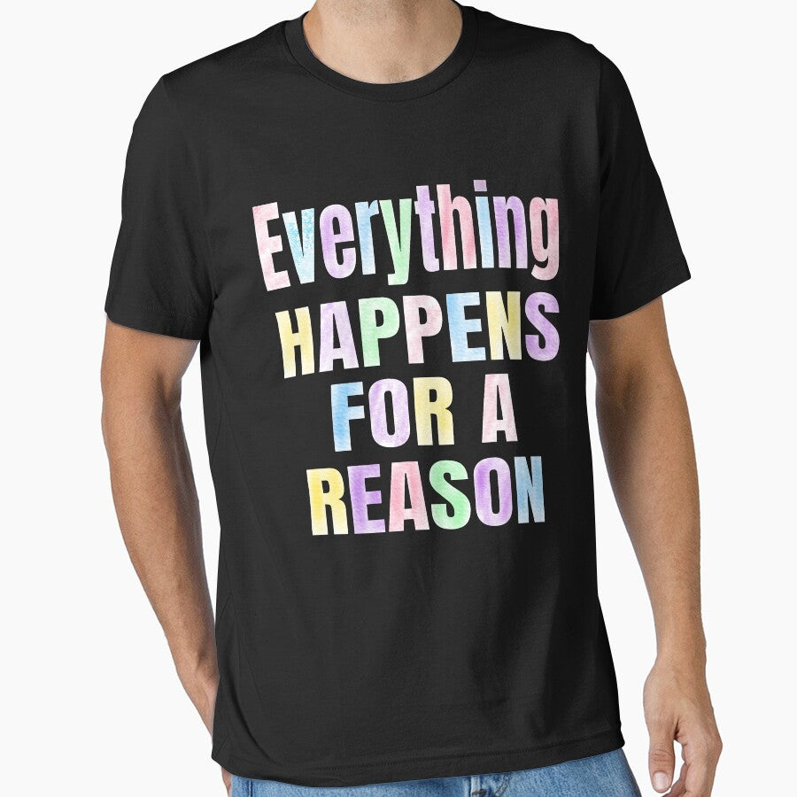 Everything Happens For A Reason Inspirational Saying by alyedel