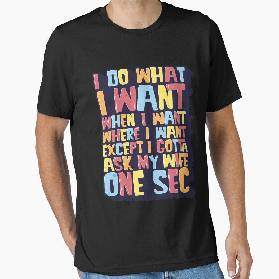 I Do What When Where I Want Funny Gift for Husband by Hananiah Merch
