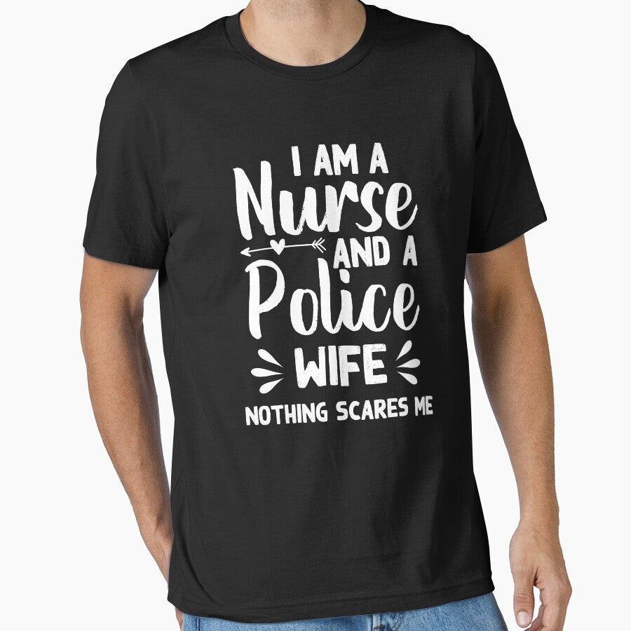 Nurse and Police Wife Shirt, I Am A Nurse And A Police Wife Nothing Scares Me - COP Wife - Police Wife by aymob