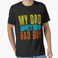 My Dad Is a Bad Boy Funny Wiped Inscription for Cool Father by RSRS Shop