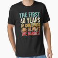 The First 40 Years Are The Hardest - Funny 40th Birthday Gifts For Men & Women by Easy-Teezy