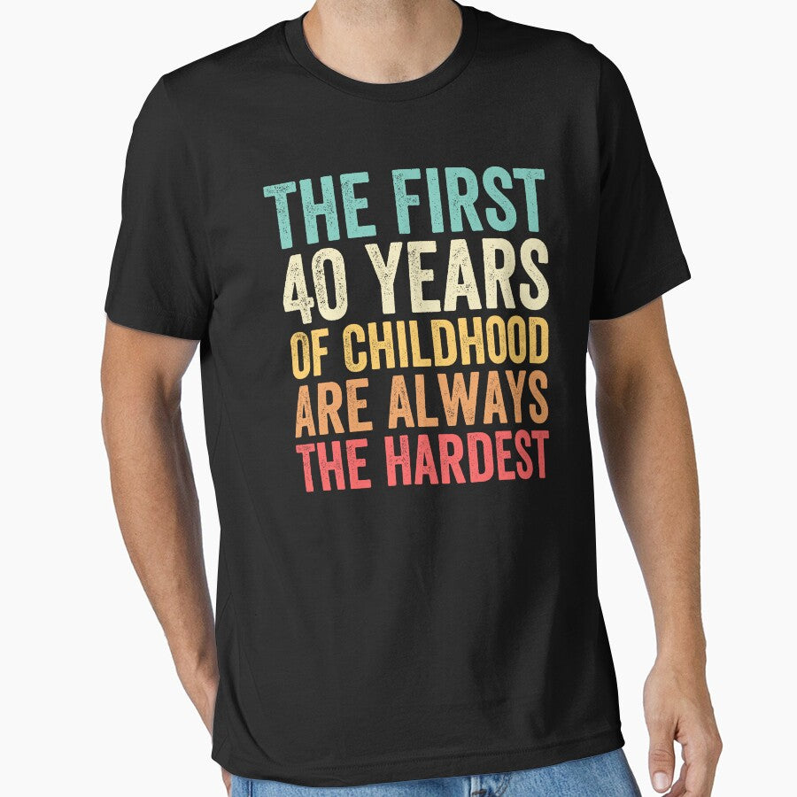 The First 40 Years Are The Hardest - Funny 40th Birthday Gifts For Men & Women by Easy-Teezy