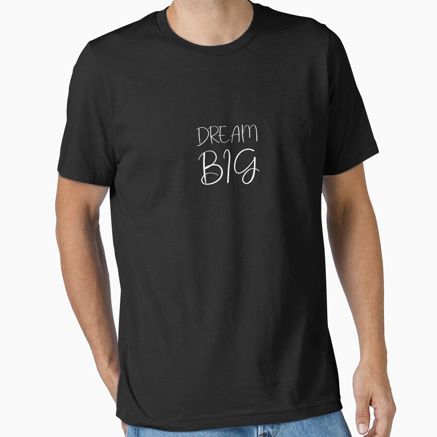 Dream Big With Classic T-Shirt by WachiraDesign