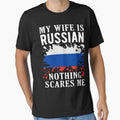 My Wife Is Russian Nothing Scares Me Russia Flag by OX-tright