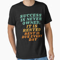 Success Is Never Owned It Is Rented Rent Is Due Every Day | Motivation Quote by BECOOOL
