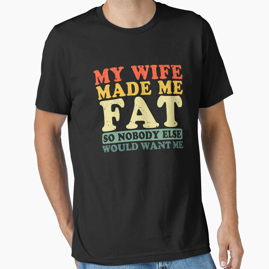My Wife Made Me Fat so No One Else Would Want Me by DanielD3D