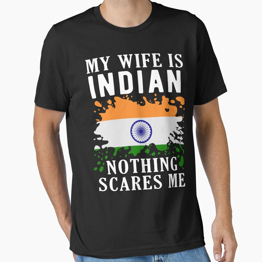 My Wife Is Indian Nothing Scares Me India Flag by OX-tright