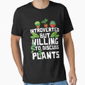 Introverted But Willing To Discuss Plants Funny Gardening by JodyBoling