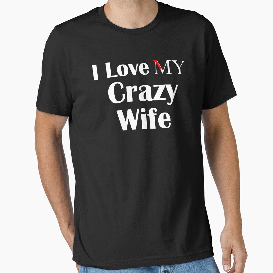 I Love My Crazy Wife by salem19902