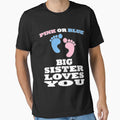 Pink Or Blue Big Sister Loves You Gender Reveal Baby Shower Heart Gender Reveal Party Mens Womens T Shirt You Baby Shower Gender Reveal Party Mens Womens T Shirt Funny Cute Gift by arcadetoystore