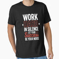 Work Hard, in Silence. Let your Success be your Noise by gandebro