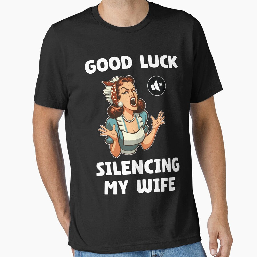 good luck silencing my wife funny husband by Patremolne
