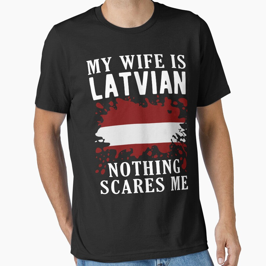 My Wife Is Latvian Nothing Scares Me Latvia Flag by OX-tright
