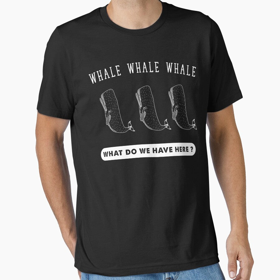 Whale Whale Whale What Do we have here ? by Captain Mood