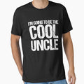 I'm Going To Be The Cool Uncle T-shirt by 3familyllc