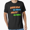 Dream Big Dreams Pray Big Prayers (First Edition) by TheShahinDesign