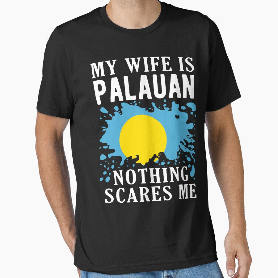 My Wife Is Palauan Nothing Scares Me Palau Flag by OX-tright