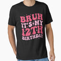 Bruh It's My 12th Birthday Kids Birthday Party Quote by Achrafdesign