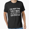 I'm Not The Step Mom I'm Just The Mom That Stepped Up by aimanart