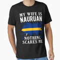 My Wife Is Nauruan Nothing Scares Me Nauru Flag by OX-tright