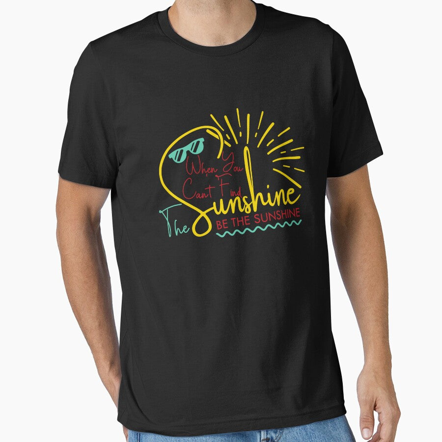 When You Can't Find The Sunshine Be The Sunshine by OB-Store