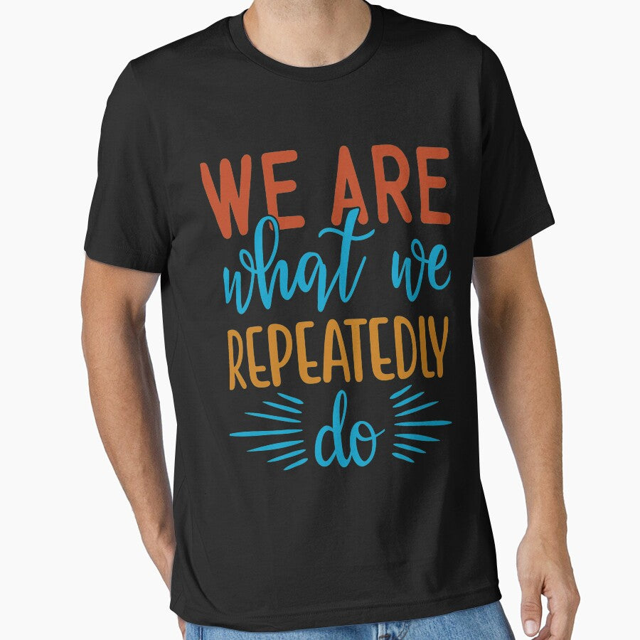 Inspirational quote :We Are What we repeatedly do by remonss